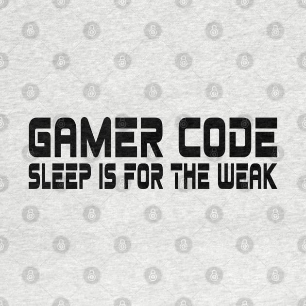 Gamer code, sleep is for the weak by WolfGang mmxx